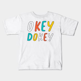 Okey Dokey Kids T-Shirt